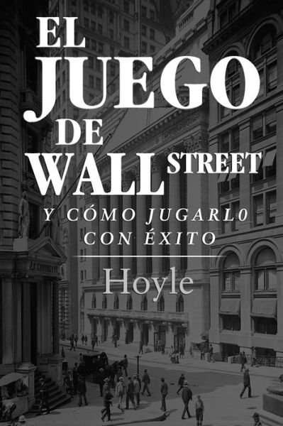 Cover for Hoyle · El Juego de Wall Street, y Como Jugarlo con Exito (Paperback Bog) (2020)