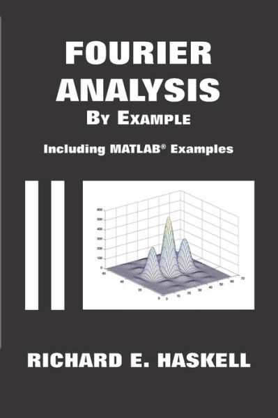 Fourier Analysis By Example - Richard E Haskell - Livros - Independently Published - 9798646476518 - 19 de maio de 2020