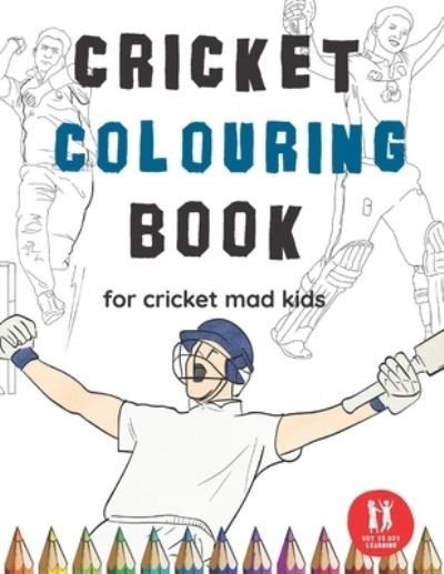 Cover for Dot to Dot Learning · Cricket Colouring Book: Great Gift for Boys &amp; Girls, Ages 4-12 - Colouring Books (Paperback Book) (2020)