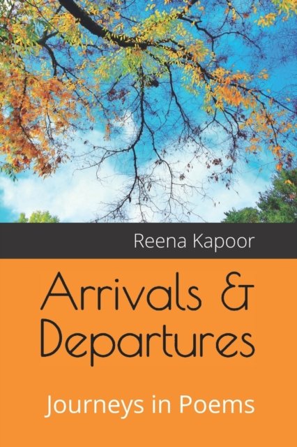 Cover for Reena Kapoor · Arrivals &amp; Departures: Journeys in Poems (Paperback Bog) (2020)