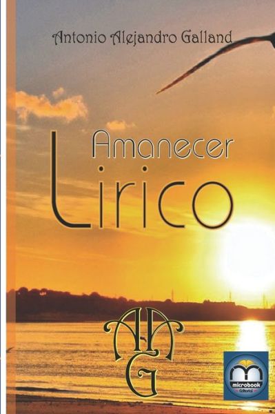 Cover for Antonio Alejandro Galland · Amanecer Lirico: Antologia (1992 - 1999) (Paperback Book) (2020)