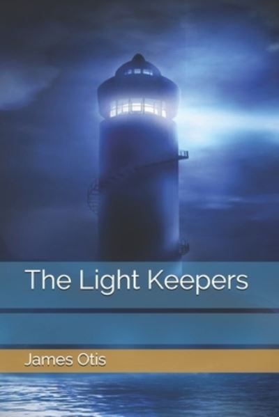 Cover for James Otis · The Light Keepers (Paperback Book) (2020)