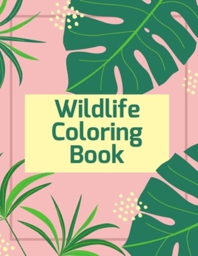 Cover for Afrajur Siam · Wildlife Coloring Book (Paperback Book) (2021)