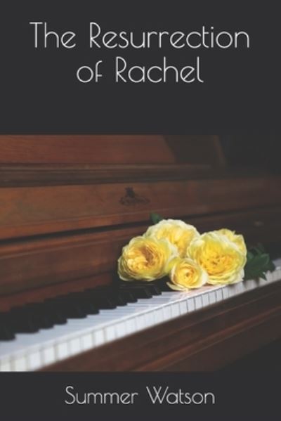 Cover for Summer Watson · The Resurrection of Rachel (Paperback Book) (2021)