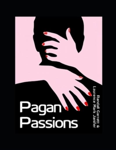 Cover for Randall Garrett · Pagan Passions (Paperback Book) (2021)