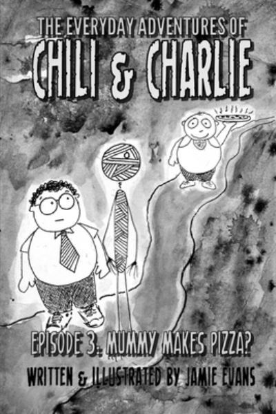 The Everyday Adventures of Chili & Charlie - Jamie Evans - Kirjat - Independently Published - 9798724165518 - torstai 18. maaliskuuta 2021