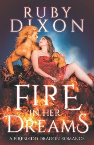 Fire In Her Dreams - Ruby Dixon - Libros - Independently Published - 9798730740518 - 30 de marzo de 2021