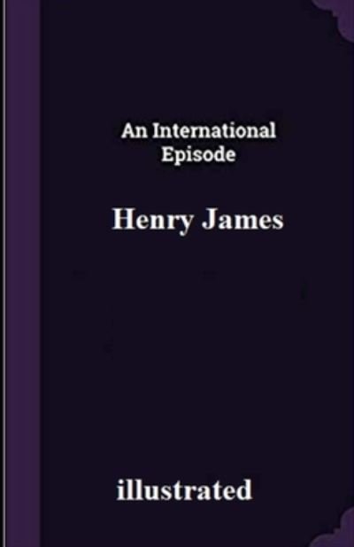 Cover for Henry James · An International Episode Illustrated (Paperback Bog) (2021)