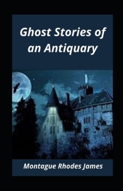 Cover for Montague Rhodes James · Ghost Stories of an Antiquary illustrated (Paperback Book) (2021)