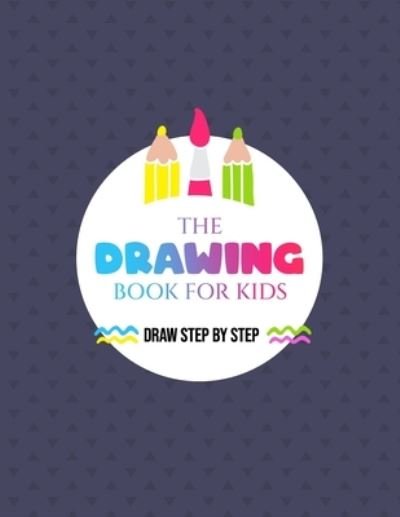 Cover for Zakaria Amid · The How to Draw Book for Kids - Draw Step by Step (Paperback Book) (2021)