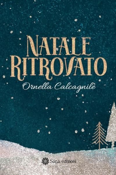 Cover for Ornella Calcagnile · Natale Ritrovato (Paperback Bog) (2021)