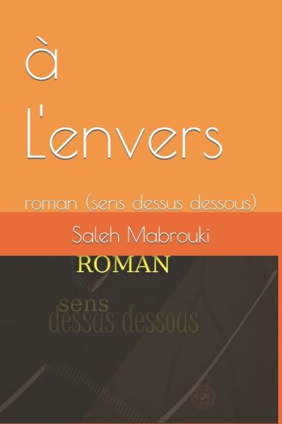 Cover for Saleh Mabrouki · A L'envers: Roman (Sens Dessus Dessous) (Paperback Book) (2021)