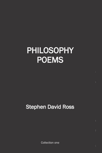 Cover for Stephen David Ross · Philosophy Poems: collection one (Taschenbuch) (2022)