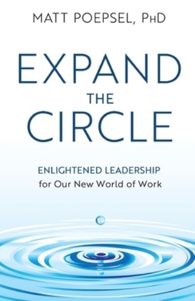 Expand the Circle - Matt Poepsel - Livros - New Degree Press - 9798889266518 - 3 de março de 2023