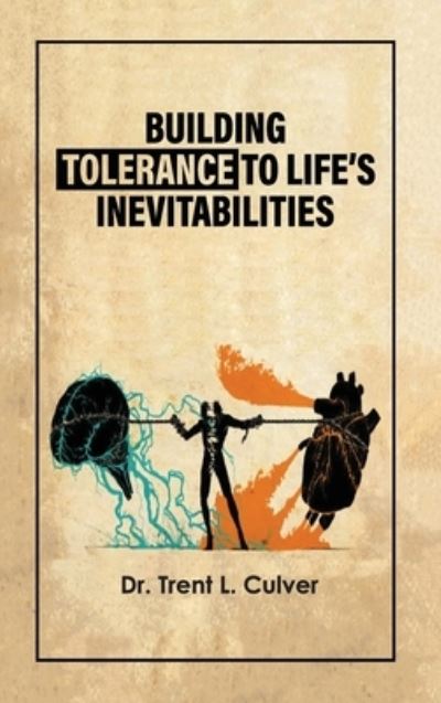 Cover for Trent L Culver · Building Tolerance to Life's Inevitabilities (Book) (2023)