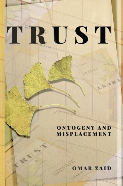 Cover for Zaid, Omar, M D · Trust: Ontogeny &amp; Misplacement (Taschenbuch) (2022)