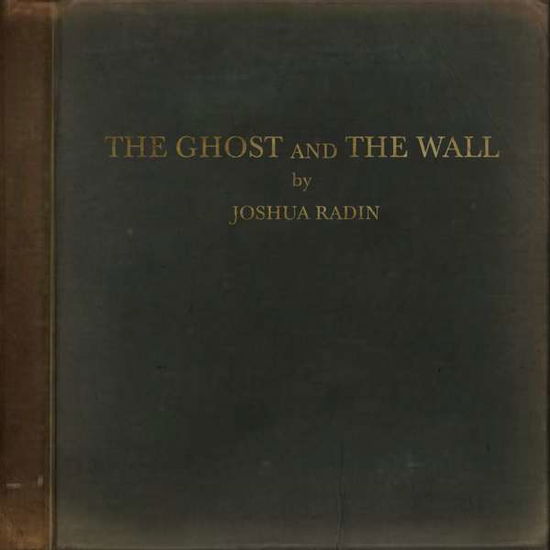 Ghost And The Wall - Joshua Radin - Music - NETTWERK - 0067003126519 - July 23, 2021