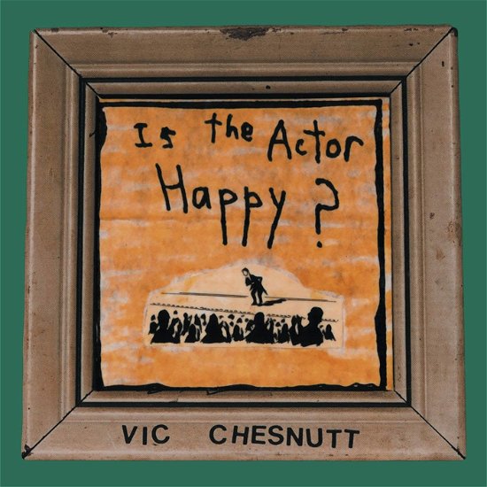 Is The Actor Happy? (Indie Exclusive, Seaglass and Gold Split Color Vinyl) - Vic Chesnutt - Music - New West Records - 0607396556519 - November 19, 2021