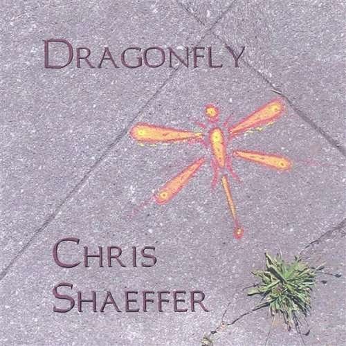 Dragonfly - Chris Shaeffer - Musik - CD Baby - 0634479198519 - 31. januar 2006