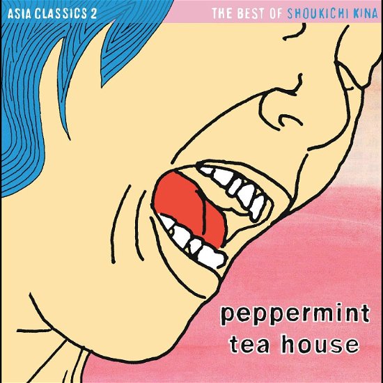 Cover for Shoukichi Kina · Asia Classics 2: the Best of Shoukichi Kina - Peppermint Tea House (Pink Vinyl) (VINYL) (2023)