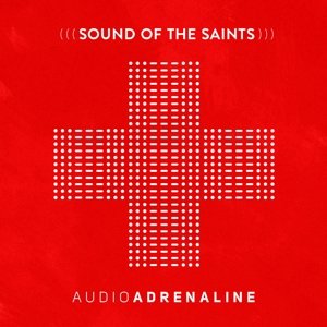 Cover for Audio Adrenaline · Audio Adrenaline-sound of the Saints (CD) (2015)