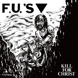Cover for F.u.'s · Kill for Christ (VINYL) (2018)