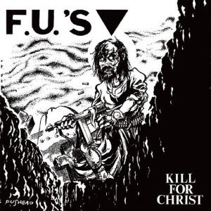 Cover for F.u.'s · Kill for Christ (LP) (2024)