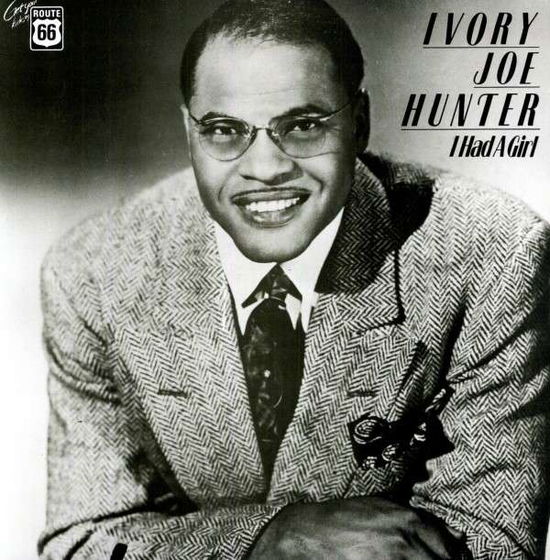 I Had a Girl - Ivory Joe Hunter - Música - ROUSI - 0725543162519 - 25 de diciembre de 1999