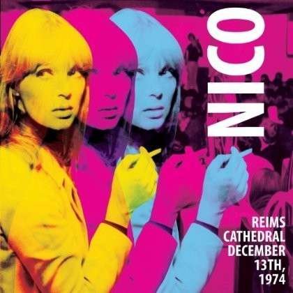 Reims Cathedral - December 13, 1974 - Nico - Music - Cleopatra Records - 0741157992519 - December 1, 2016
