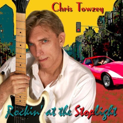 Cover for Chris Towzey · Rockin' at the Stoplight (CD) (2007)