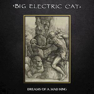 Cover for Big Electric Cat · Dreams Of A Mad King (Gold / Black Splatter Vinyl) (LP) (2023)