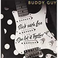 Sick with Love / She Got It - Buddy Guy - Muziek - SILVERTONE - 0889854182519 - 21 april 2017