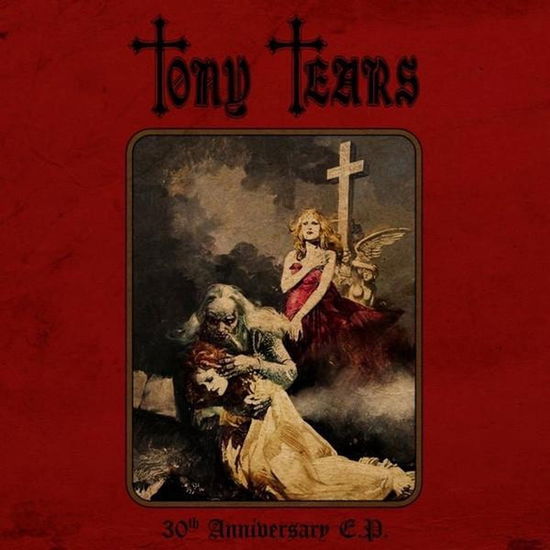 30th Anniversary E.P. - Tony Tears - Music - BLOOD ROCK - 2090504832519 - August 21, 2019