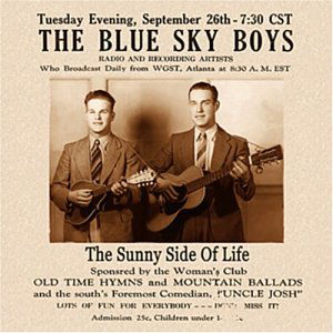 Sunny Side of Life - Blue Sky Boys - Musiikki - BEAR FAMILY - 4000127159519 - keskiviikko 1. lokakuuta 2003