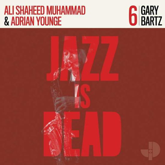 Cover for Bartz, Gary / Adrian Younge / Ali Shaheed Muhammad · Gary Bartz (Jazz is Dead 6) (LP) (2021)