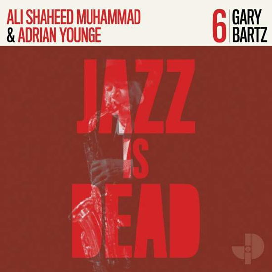 Gary Bartz, Adrian Younge, Ali Shaheed Muhammad · Gary Bartz 6 (LP) (2021)