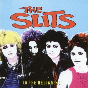 Cover for The Slits · In the Beginning (A Live Anthology 1977-81) (CD) [Japan Import edition] (2015)
