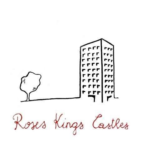 Cover for Roses Kings Castles (LP) (2009)