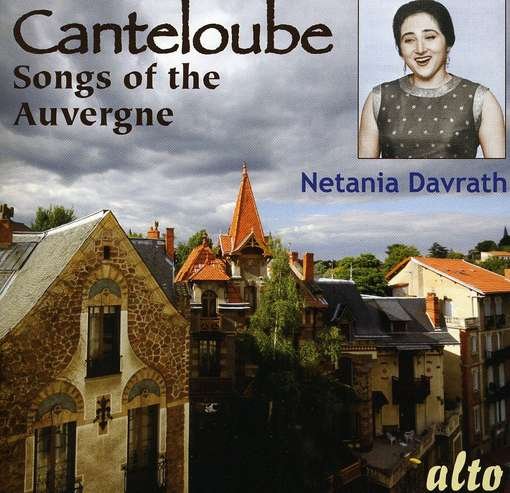 Canteloube Songs Of The Auvergne - Netalia Davrath - Musiikki - ALTO CLASSICS - 5055354411519 - maanantai 14. marraskuuta 2011