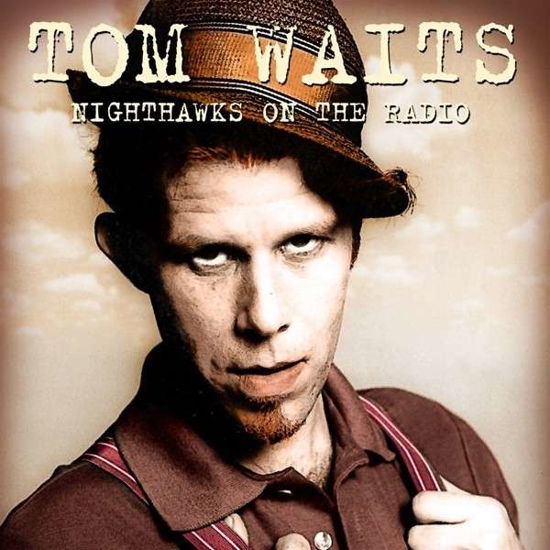 Cover for Tom Waits · Nighthawks on the Radio (CD) (2015)