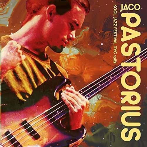 Cover for Jaco Pastorius · Kool Jazz Festival Nyc 1982 (CD) (2017)
