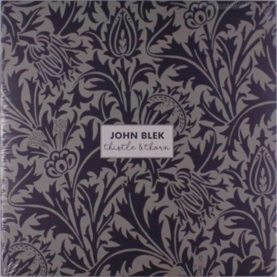 Thistle & Thorn - John Blek - Muzyka - K&F - 5391519620519 - 14 czerwca 2019