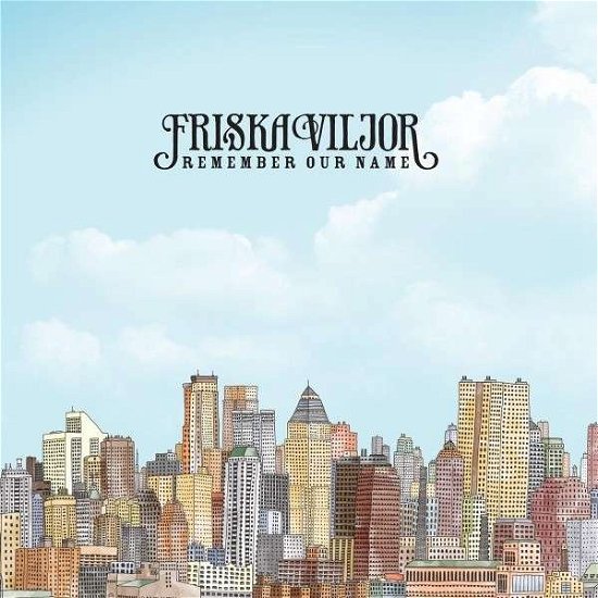 Cover for Friska Viljor · Remember Our Name (CD) (2013)