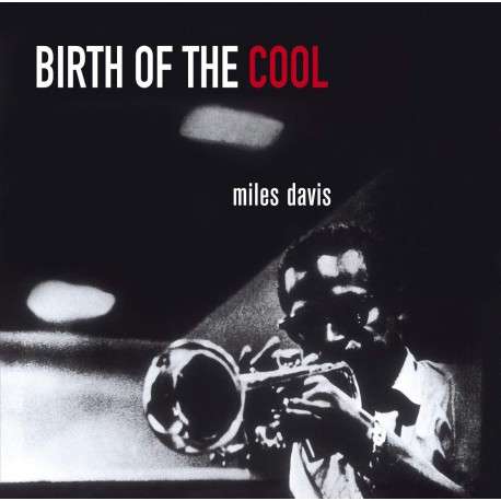 Birth Of The Cool - Miles Davis - Musiikki - ESSENTIAL JAZZ CLASSICS - 8436559465519 - sunnuntai 1. heinäkuuta 2018