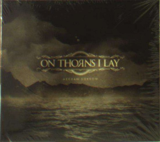 Cover for On Thorns I Lay · Aegean Sorrow (CD) (2018)