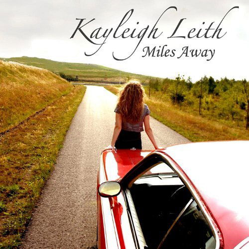 Miles Away - Kayleigh Leith - Music - KL MUSIC - 8714835087519 - October 28, 2011