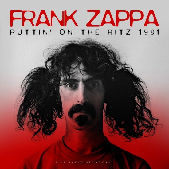 Puttin` on the Ritz 1981 Live - Frank Zappa - Música - FORE - 8717662578519 - 13 de dezembro de 1901