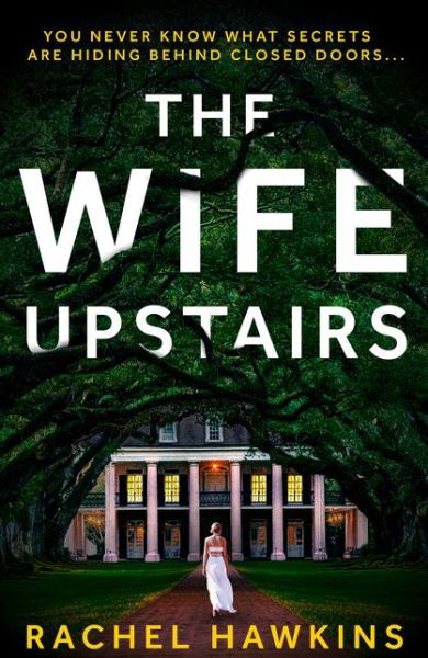 The Wife Upstairs - Rachel Hawkins - Books - HarperCollins Publishers - 9780008377519 - April 29, 2021