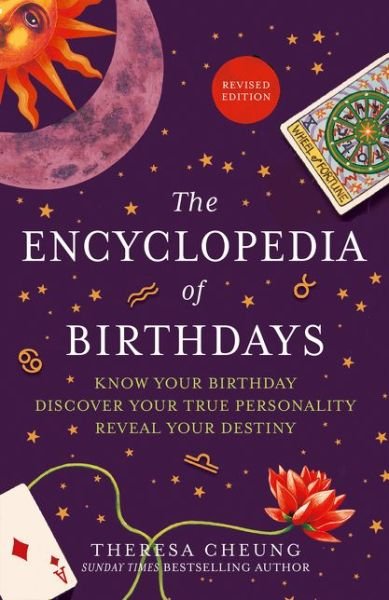 Cover for Theresa Cheung · The Encyclopedia of Birthdays [Revised edition]: Know Your Birthday. Discover Your True Personality. Reveal Your Destiny. (Paperback Bog) (2020)