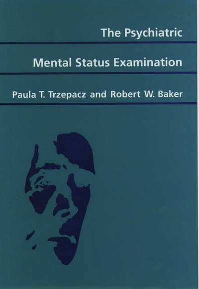 Cover for Trzepacz, Paula T. (Department of Psychiatry, Department of Psychiatry, University of Pittsburgh School of Medicine) · The Psychiatric Mental Status Examination (Hardcover Book) (1993)